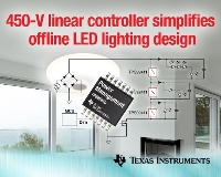 TI, 보다 간편한 오프라인 LED 조명 설계를 위한 신제품 450V 선형 컨트롤러 출시